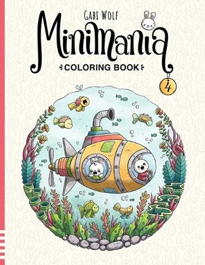 Minimania Volume 4 - Coloring Book with little cute Wonder Worlds, Gabi Wolf - Paperback - 9798321965856