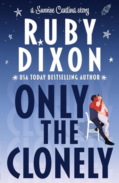 Only the Clonely, DIXON,  Ruby - Paperback - 9798322051367