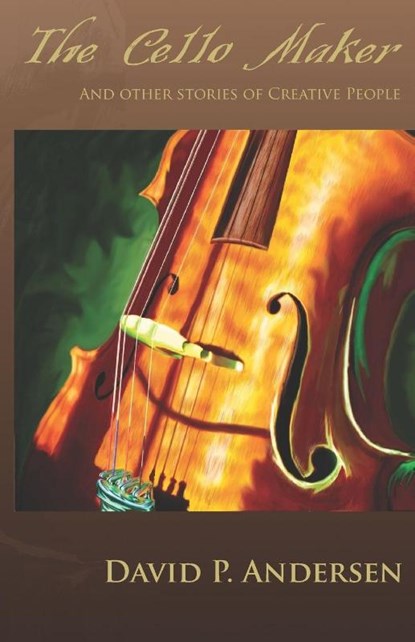 Andersen, D: Cello Maker, David Paul Andersen - Paperback - 9798322060109