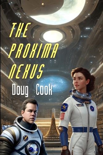 The Proxima Nexus, Doug Cook - Paperback - 9798322319238