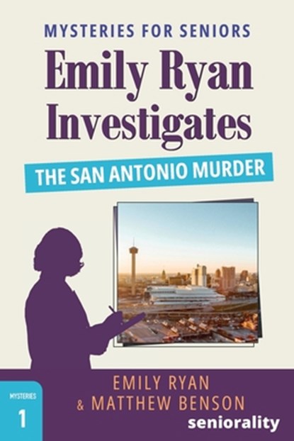 Emily Ryan Investigates The San Antonio Murder: A Large Print Mystery for Seniors, Emily Ryan - Paperback - 9798322678809