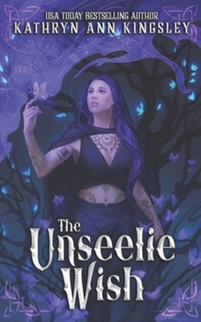 The Unseelie Wish, Kathryn Ann Kingsley - Paperback - 9798322971702