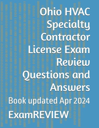 Ohio HVAC Specialty Contractor License Exam Review Questions and Answers, Mike Yu - Paperback - 9798324148652