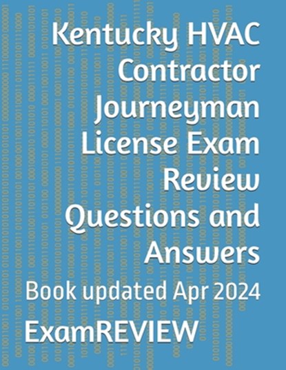Kentucky HVAC Contractor Journeyman License Exam Review Questions and Answers, Mike Yu - Paperback - 9798324323080
