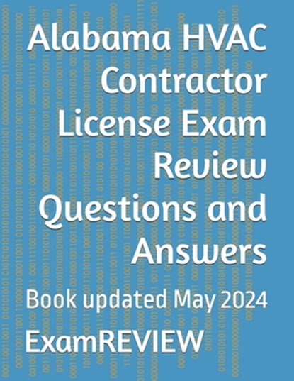Alabama HVAC Contractor License Exam Review Questions and Answers, Mike Yu - Paperback - 9798324429928