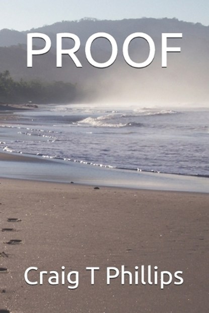 Proof, Craig T Phillips Lmsw - Paperback - 9798324497323