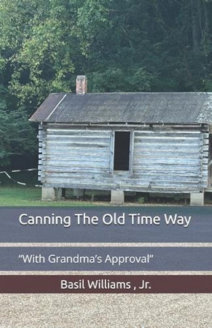 Canning The Old Time Way, Basil Williams - Paperback - 9798324602598