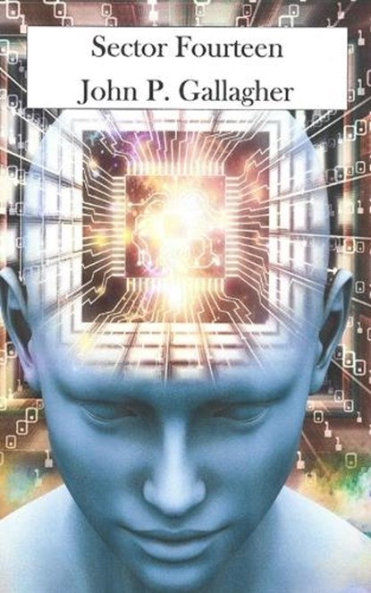 Sector Fourteen, John P Gallagher - Paperback - 9798325015472