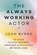 The Always Working Actor, John Byrne - Paperback - 9798325055867