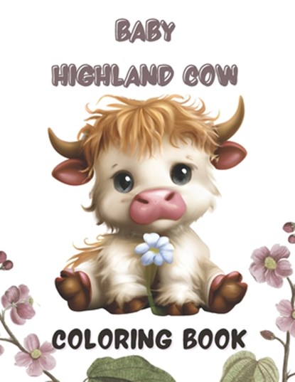 baby highland cow coloring book: adorable scottish highland coloring book with 110 page for kids, Tounarouze Edition - Paperback - 9798325276828