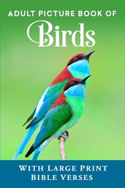 Adult Picture Book of Birds: With Large Print Bible Verses, Spring Lane Press - Paperback - 9798325524981