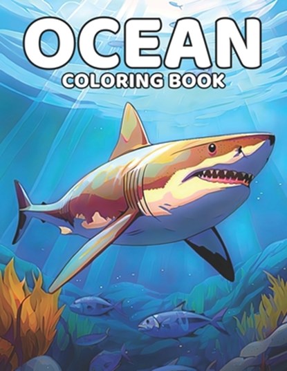 Ocean Coloring Book: Adult Coloring Pages with Beautiful and Realistic Sea Life Designs for Relaxation and Stress Relief, Happy Page - Paperback - 9798325790751
