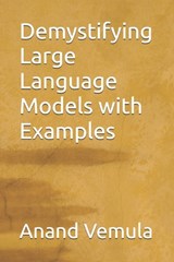 Demystifying Large Language Models with Examples - Anand Vemula - 9798325933264