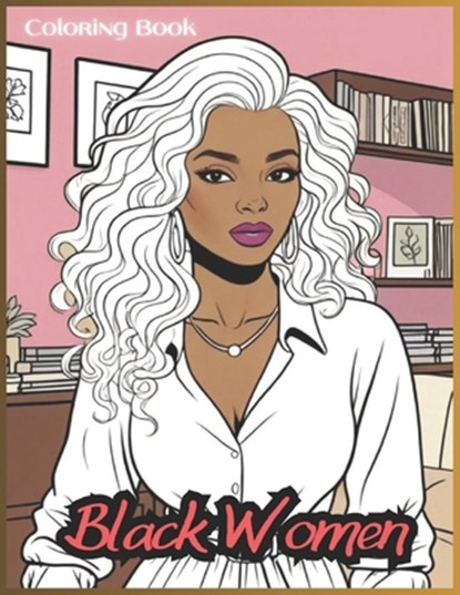 Black Women: Coloring Book for Adults, Jessica B. Taylor - Paperback - 9798326533449