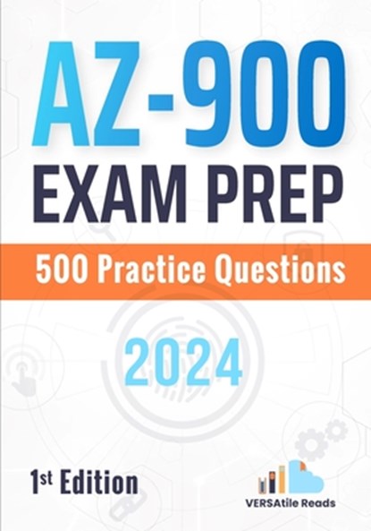 AZ-900 Exam Prep: 500 Practice Questions: 1st Edition - 2024, Versatile Reads - Paperback - 9798327831582