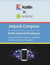 Jetpack Compose: A Complete Guide for Kotlin Android Developers: Integrating MVVM, Coroutines, ViewModel, LiveData, Retrofit, and Navigation - R. Parvin - 9798327966215
