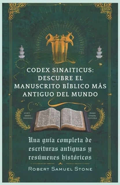 Codex Sinaiticus: DESCUBRE EL MANUSCRITO BÍBLICO MÁS ANTIGUO DEL MUNDO: Una guía completa de escrituras antiguas y resúmenes históricos, Robert Samuel Stone - Paperback - 9798328922548