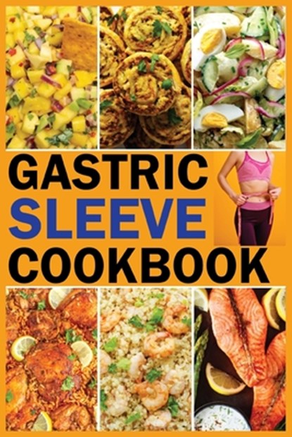 Gastric Sleeve Bariatric Cookbook: Tasty And Delicious Stage-by-Stage Recipes To Enhance Healthy Living And Long-Term Weight Loss Following Surgery, Joseph L. Gonzalez - Paperback - 9798329188622
