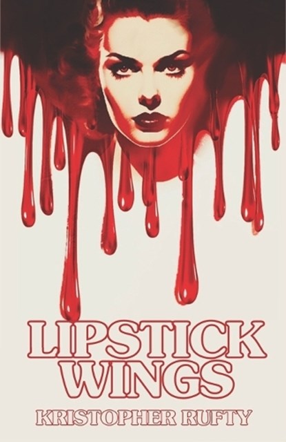 Lipstick Wings, Kristopher Rufty - Paperback - 9798329191103