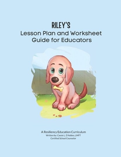 Riley's Lesson Plan and Worksheet Guide for Educators, Cassie L. D'Addeo Lmft - Paperback - 9798329366099