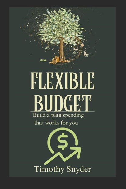 Snyder, T: Flexible Budget, Timothy Snyder - Paperback - 9798329402223