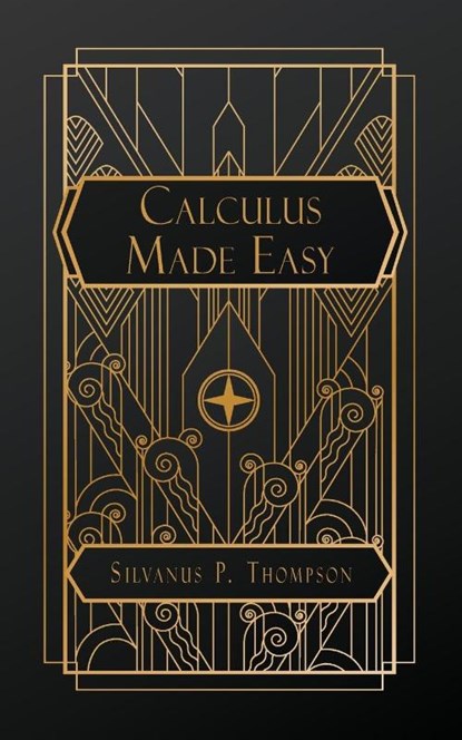 Calculus Made Easy, Silvanus P Thompson - Paperback - 9798330202249