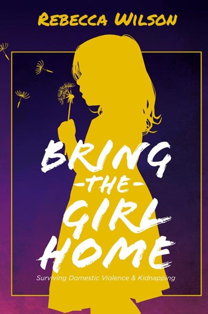 Bring the Girl Home, Rebecca Wilson - Paperback - 9798330209835