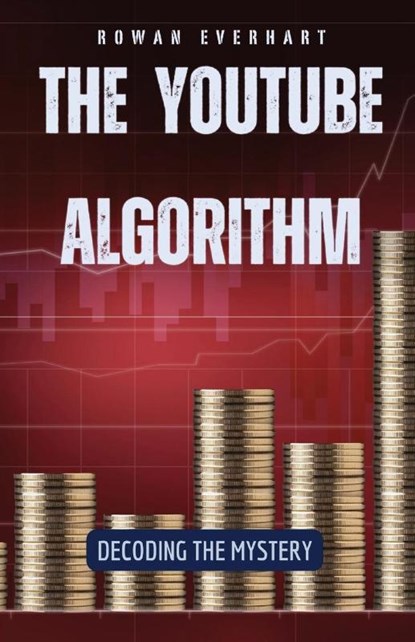 The YouTube Algorithm, Rowan Everhart - Paperback - 9798330215928