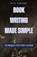 Book Writing Made Simple, Bill Vincent - Paperback - 9798330216345