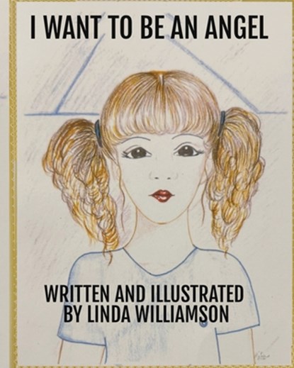 I Want to Be an Angel, Linda Williamson - Paperback - 9798330219636