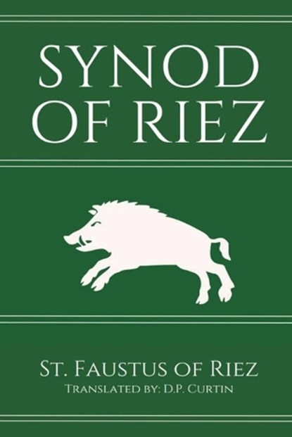 Synod of Riez: 439 AD, Faustus of Riez - Paperback - 9798330224364