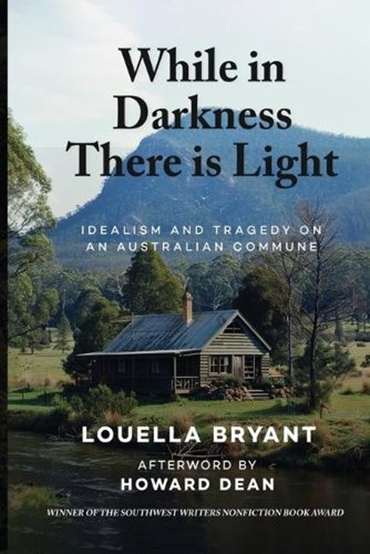 While In Darkness There Is Light, Louella Bryant ; Howard Dean - Paperback - 9798330231836
