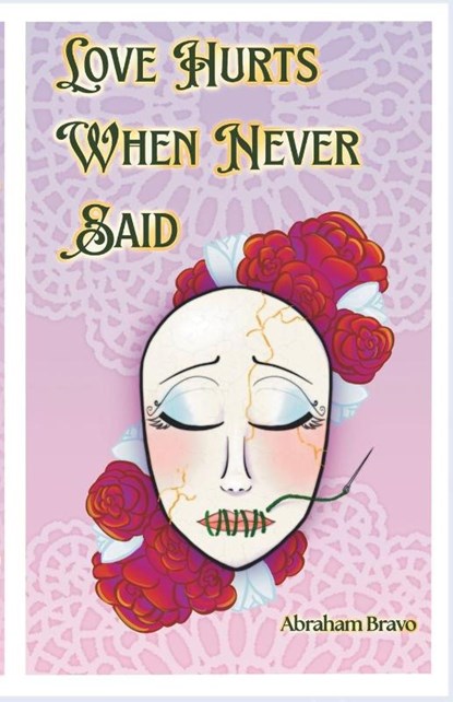 Love Hurts When Never Said, Abraham Bravo - Paperback - 9798330236671