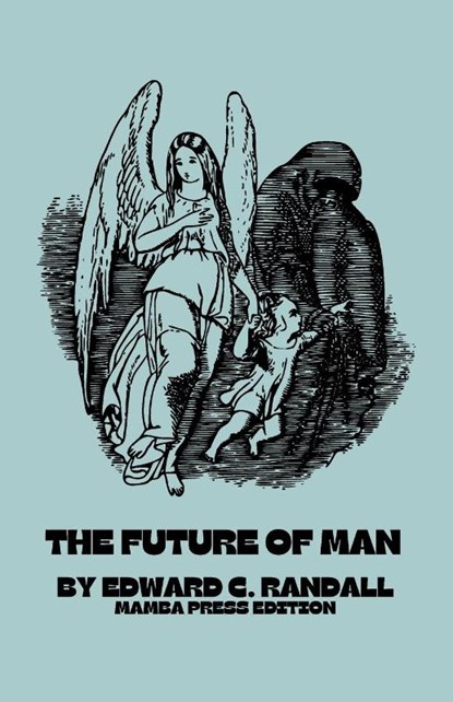 The Future of Man, Edward C. Randall - Paperback - 9798330244652