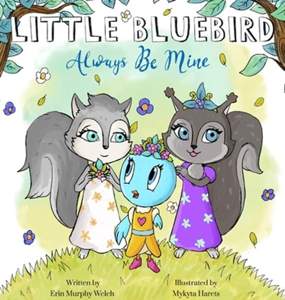 Little Bluebird-Always be Mine, Erin Murphy-Welch - Gebonden - 9798330252671
