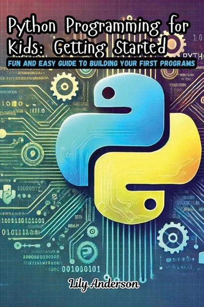 Python Programming for Kids, Lily Anderson - Paperback - 9798330254576