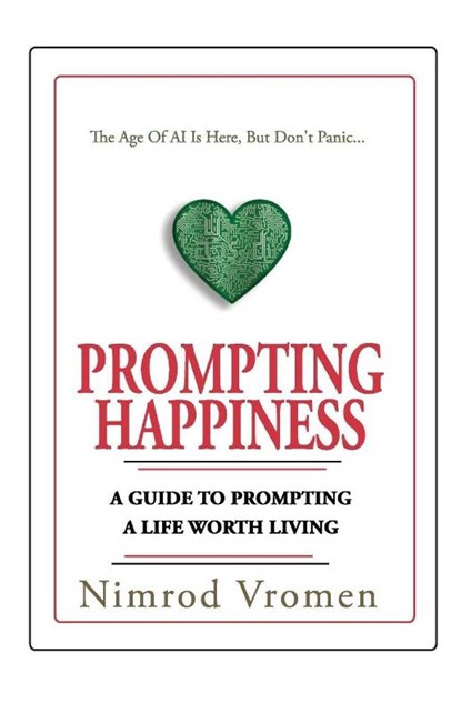 Prompting Happiness, Nimrod Vromen - Paperback - 9798330259328