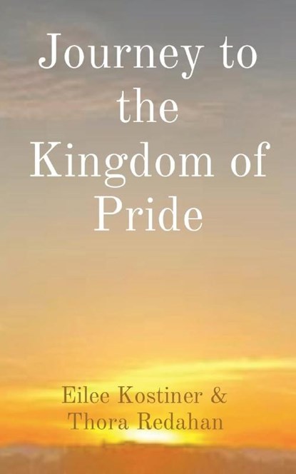 Journey to the Kingdom of Pride, Eilee Kostiner ; Thora Redahan - Paperback - 9798330266043