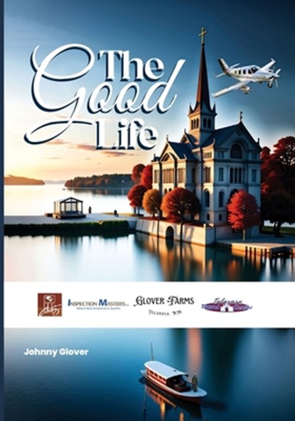 The Good Life, Johnny Glover - Paperback - 9798330268436