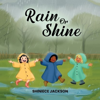 Rain or Shine, Shiniece Jackson - Paperback - 9798330285921