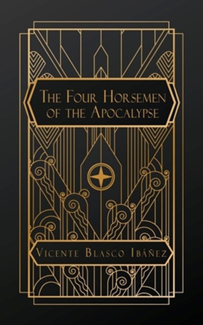 The Four Horsemen of the Apocalypse, Vicente Blasco Ibáñez - Paperback - 9798330287536