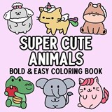 Super Cute Animals Bold and Easy Coloring Book - Hue Coloring - 9798330291694