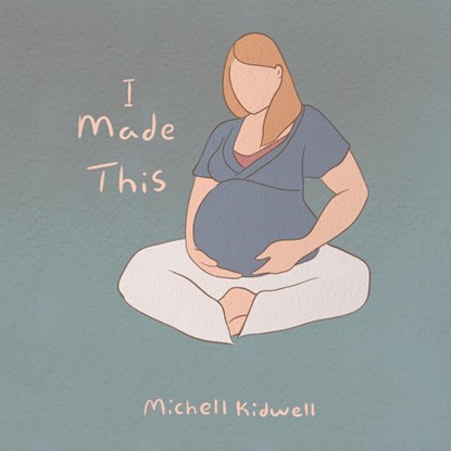 I Made This, Michell Kidwell - Paperback - 9798330299010