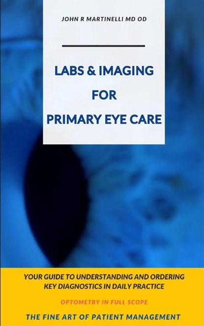 Labs & Imaging for Primary Eye Care, John R Martinelli - Paperback - 9798330300877