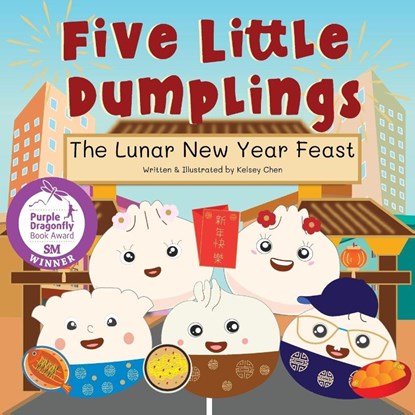 Five Little Dumplings The Lunar New Year Feast, Kelsey Chen - Paperback - 9798330302659