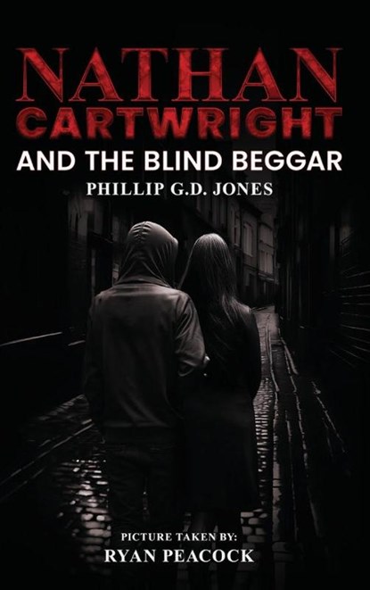 Nathan Cartwright and The Blind Beggar, Phillip G. D. Jones - Gebonden - 9798330303373