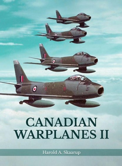 Canadian Warplanes II, Harold A. Skaarup - Gebonden - 9798330303700