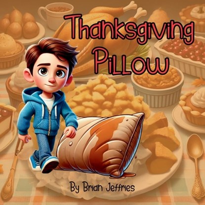 Thanksgiving Pillow, Jeffries - Paperback - 9798330318711
