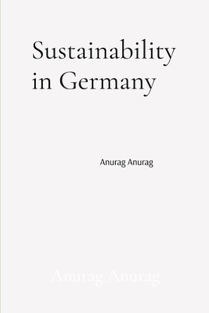 Sustainability in Germany, Anurag Anurag - Paperback - 9798330326297