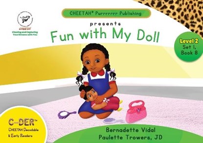 C-DER (Cheetah Decodable & Early Readers) Set 1, Book 8, Fun With My Doll, Paulette Trowers-Lawrence - Paperback - 9798330329717